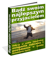 Bądź swoim najlepszym przyjacielem
