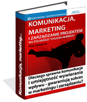 Komunikacja, marketing i zarządzanie projektem wg polskiego Chucka Norrisa